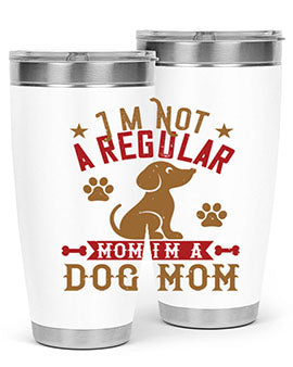 Im Not A Regular Mom Im A Dog Mom Style 185#- dog- Tumbler