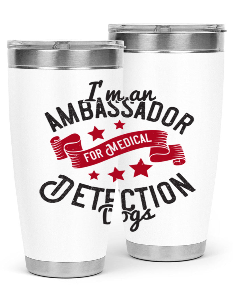 Im an ambassador for Medical Detection dogs Style 41#- medical- tumbler