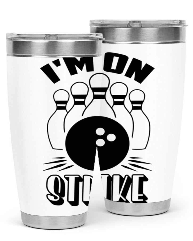 Im on strike 1059#- bowlig- Tumbler