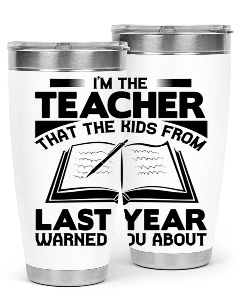 Im the teacher Style 114#- teacher- tumbler