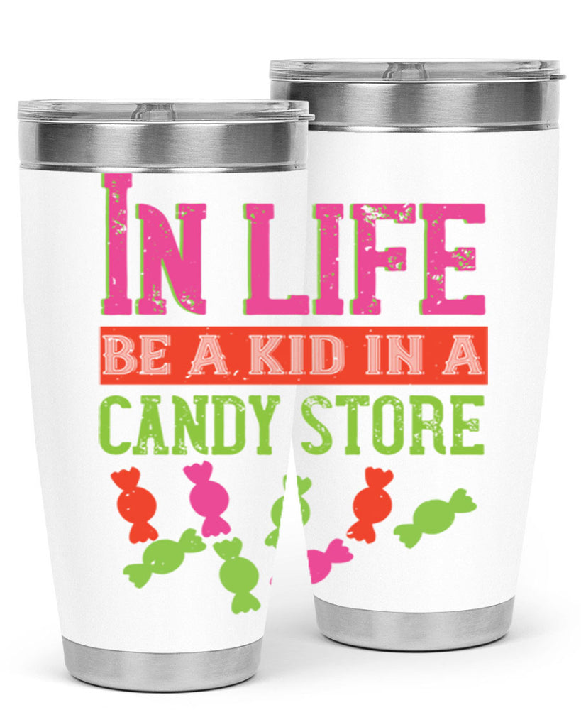 In life be a kid in a candy store Style 30#- baby- Tumbler