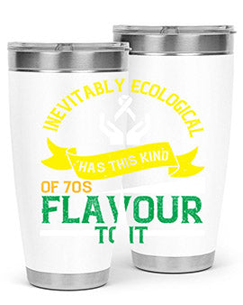 Inevitably ecological awareness has this kind of s flavour to it Style 40#- self awareness- Tumbler
