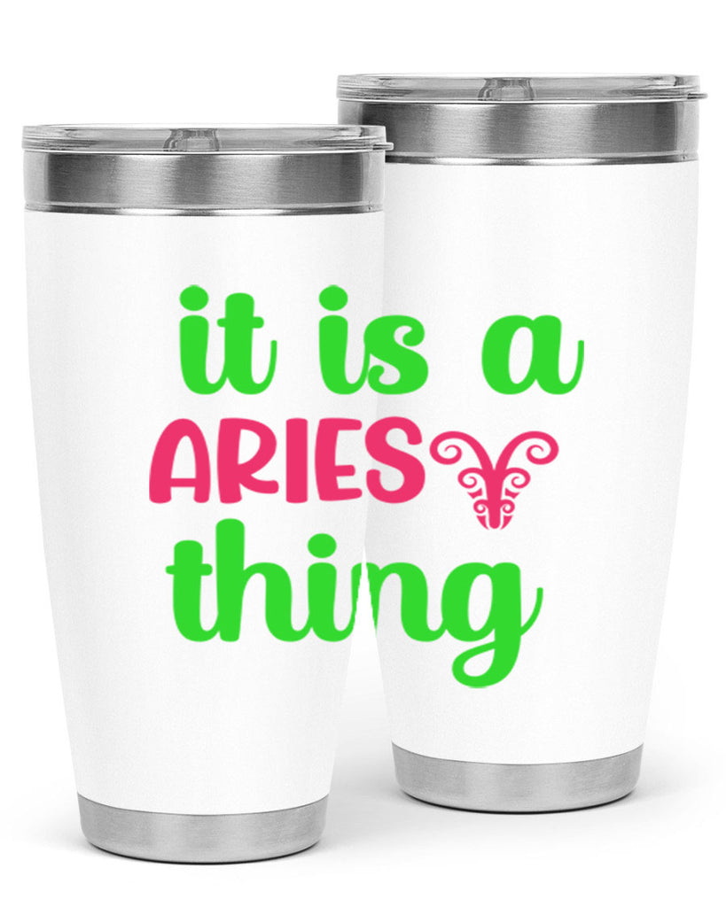 It is a aries thing 253#- zodiac- Tumbler