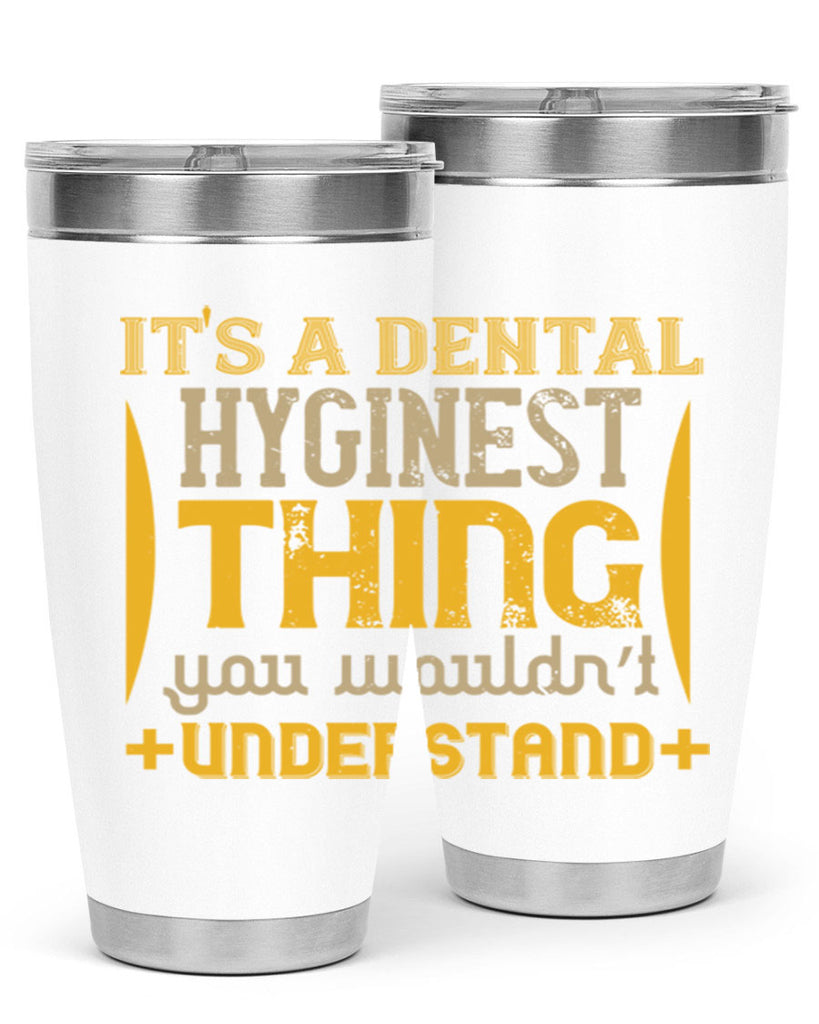 Its a dental hyginest Style 30#- dentist- tumbler