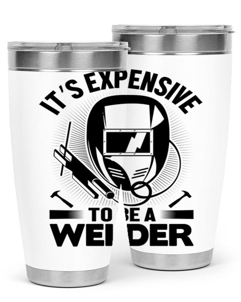 Its expensive Style 8#- welder- tumbler