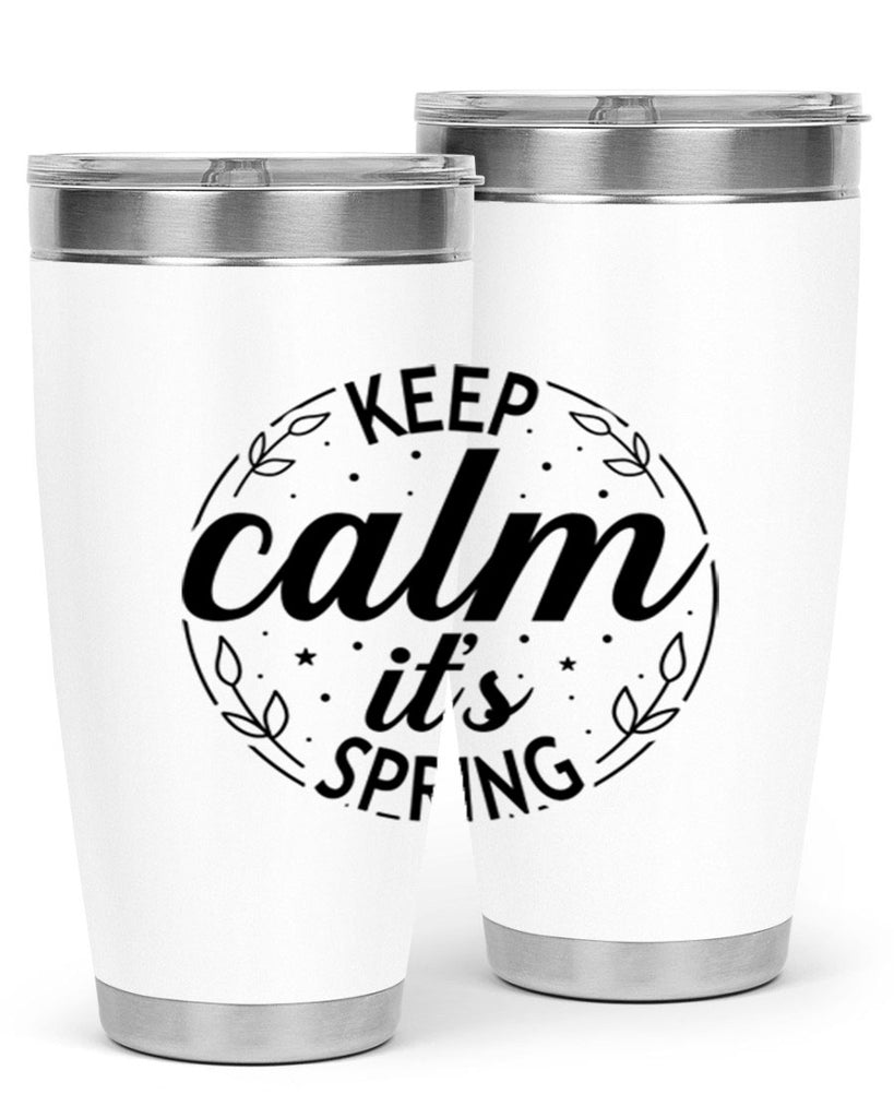 Keep calm its spring  294#- spring- Tumbler