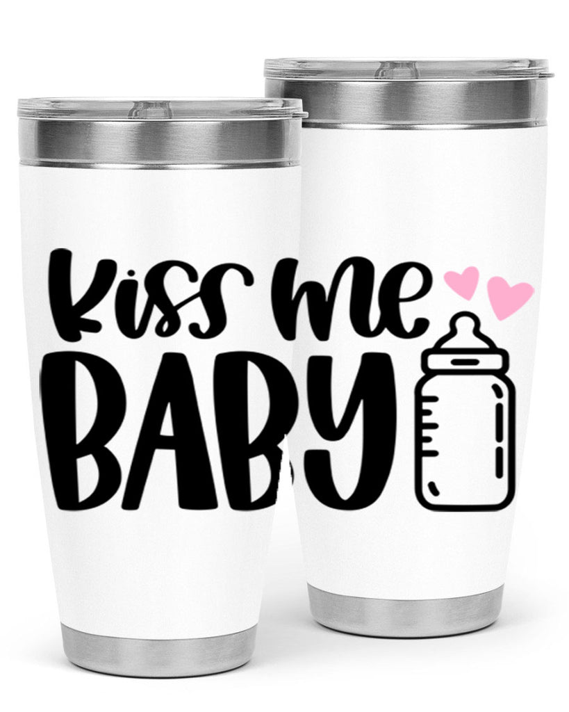 Kiss Me Baby Style 74#- baby- tumbler
