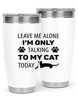Leave Me Alone Style 62#- cat- Tumbler