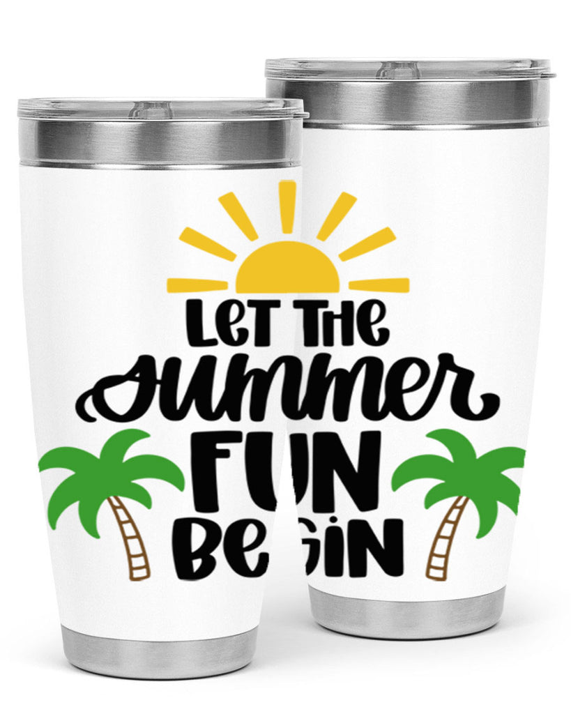 Let The Summer Fun Begin Style 35#- summer- Tumbler