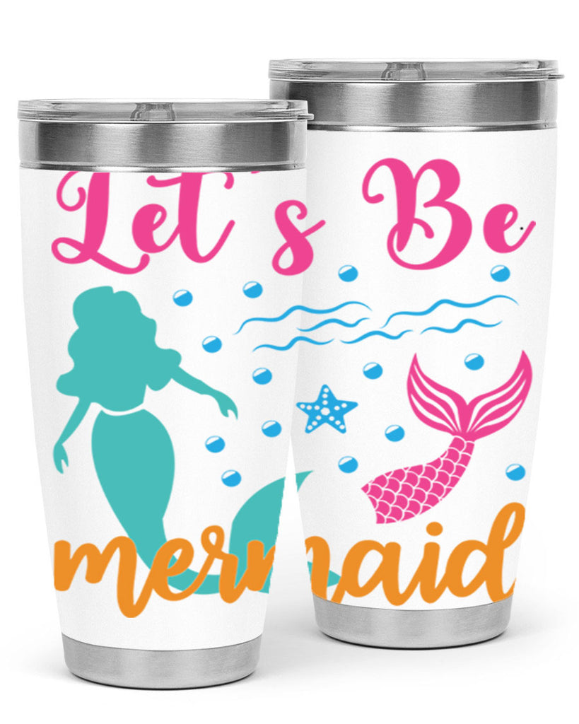 Lets Be Mermaids Design 301#- mermaid- Tumbler