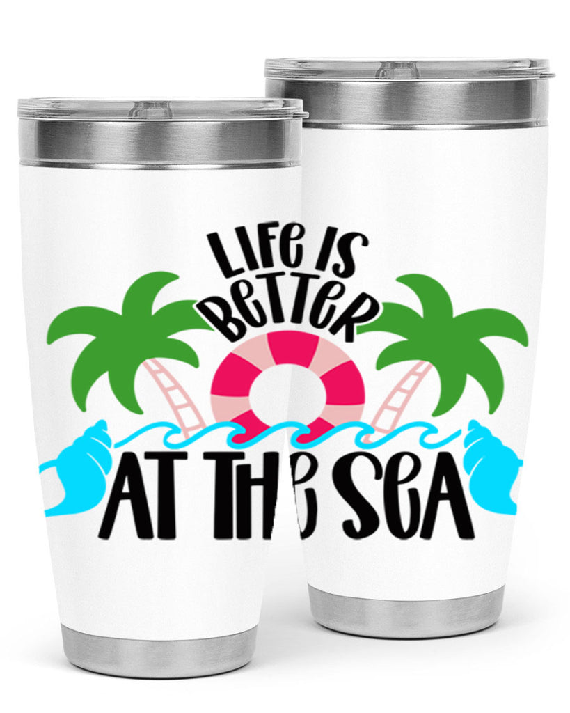 Life Is Better At The Sea Style 32#- summer- Tumbler