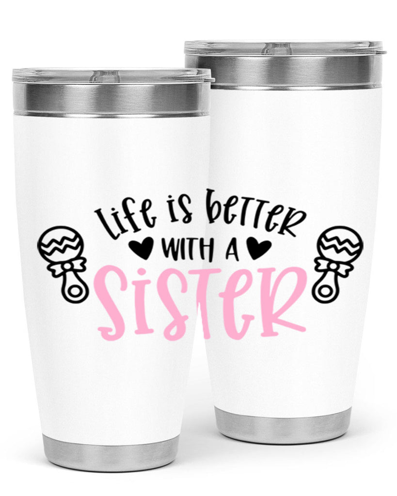 Life Is Better With A Sister Style 71#- baby- tumbler