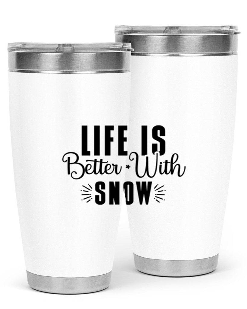 Life Is Better With Snow 300#- winter- Tumbler