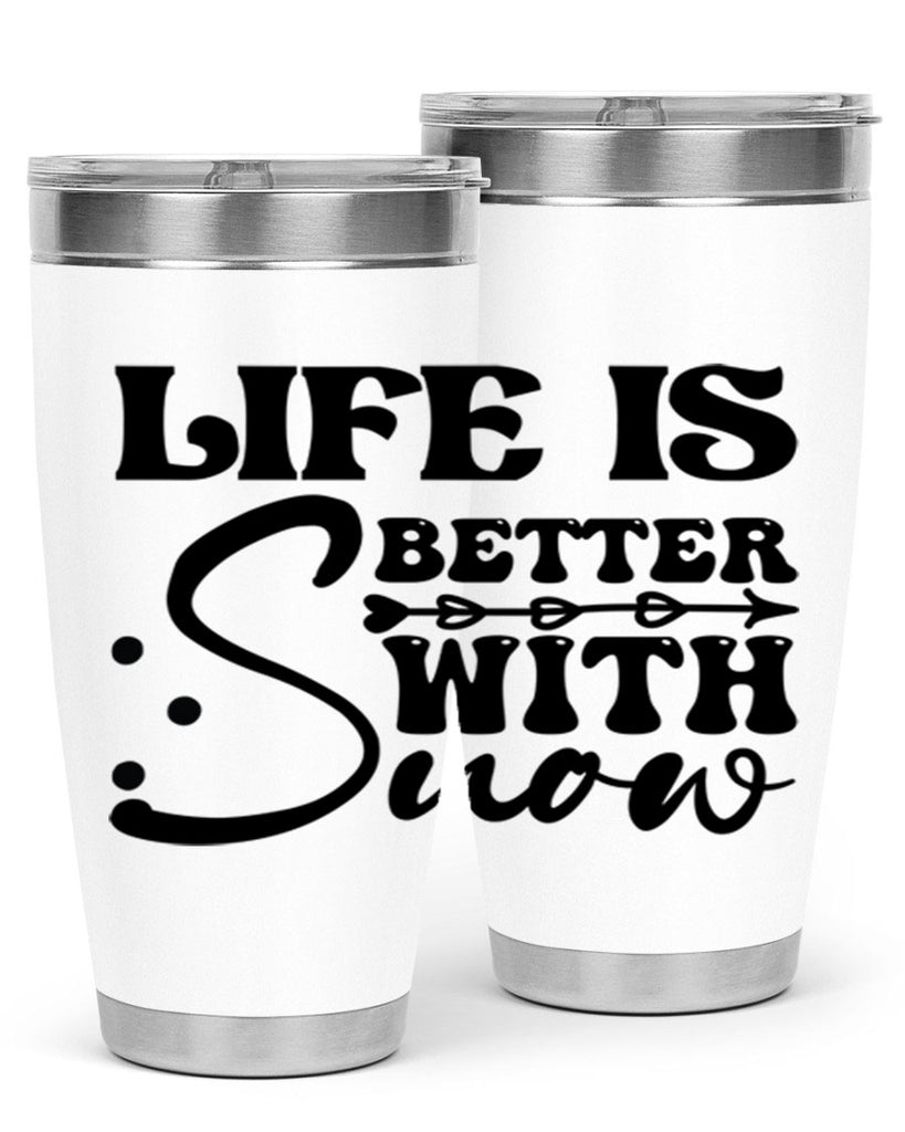 Life is better with snow 302#- winter- Tumbler