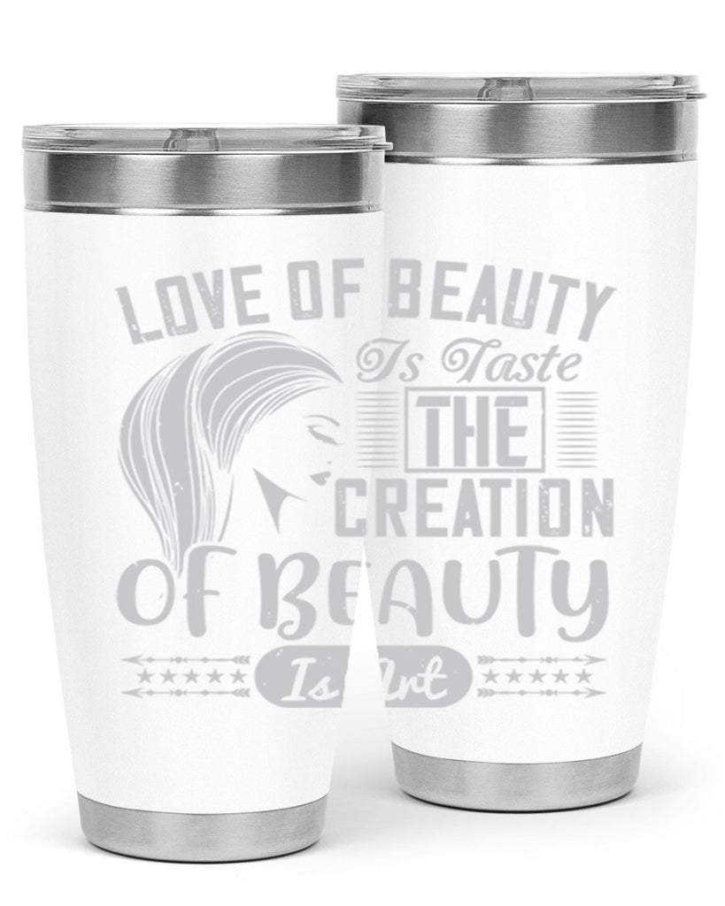 Love of beauty is taste The creation of beauty is art Style 196#- make up- Tumbler