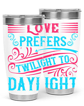 Love prefers twilight to daylight Style 30#- dog- Tumbler