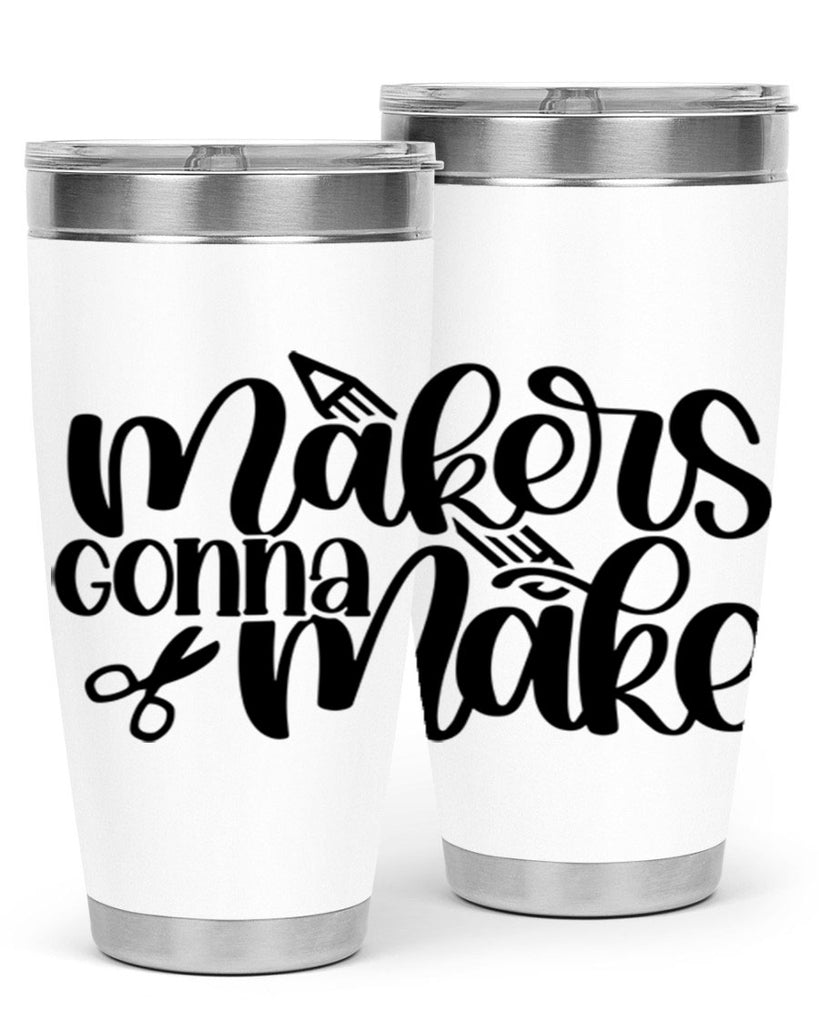 Makers Gonna Make 11#- crafting- Tumbler