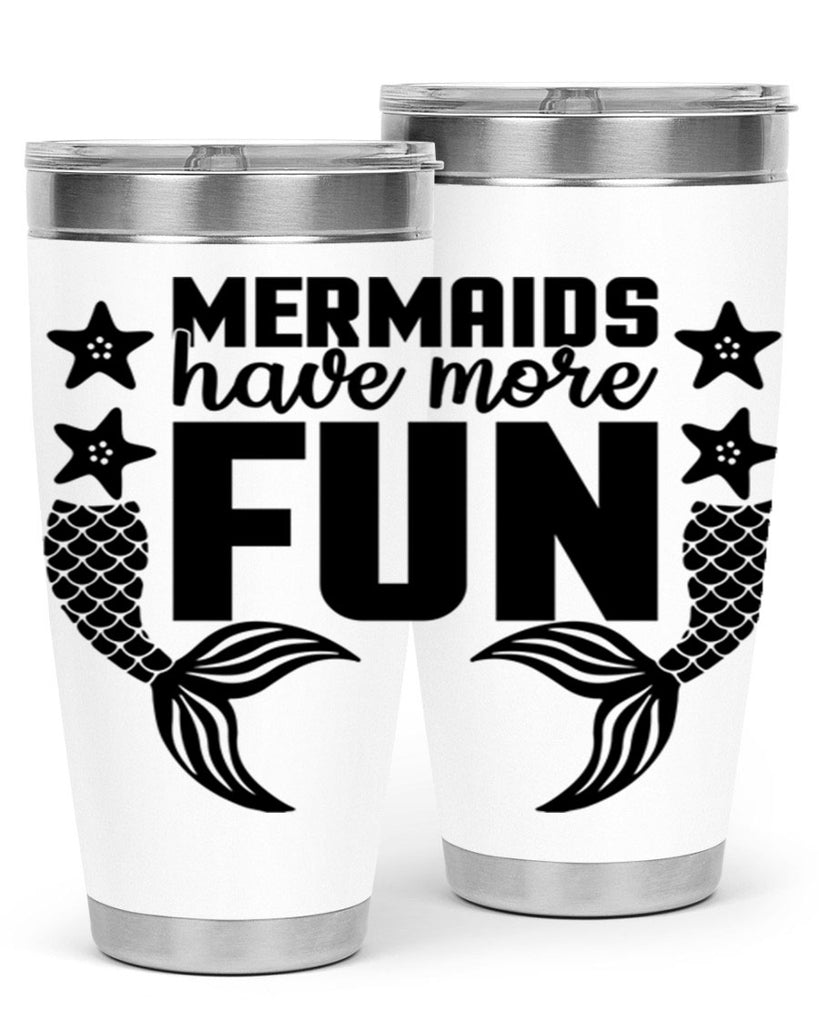 Mermaids have more fun 492#- mermaid- Tumbler