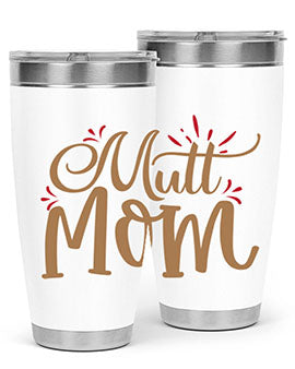 Mutt Mom Style 69#- dog- Tumbler