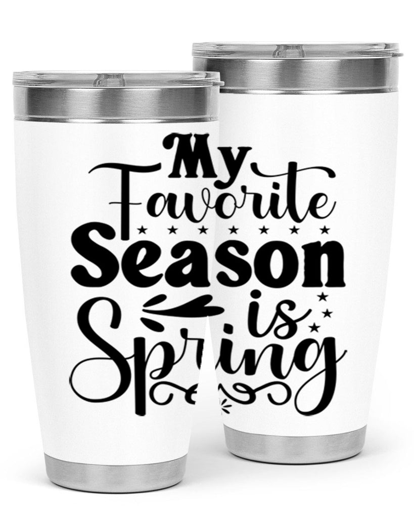 My Favorite Season Is Spring 341#- spring- Tumbler