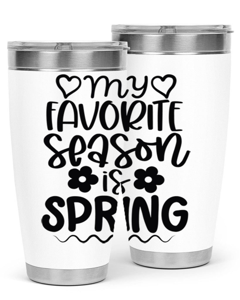 My favorite season is spring 349#- spring- Tumbler