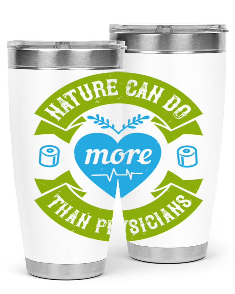 Nature can do more than physicians Style 33#- medical- tumbler