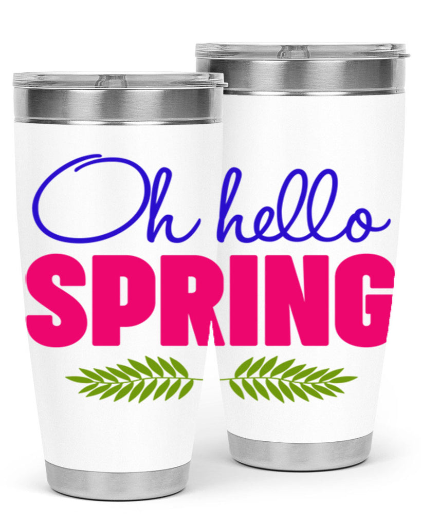 Oh Hello Spring 367#- spring- Tumbler