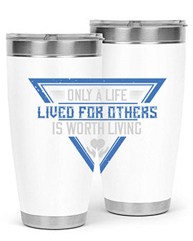 Only a life lived for others is worth living Style 39#- volunteer- Tumbler