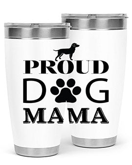 Proud Dog Mama Style 3#- dog- Tumbler