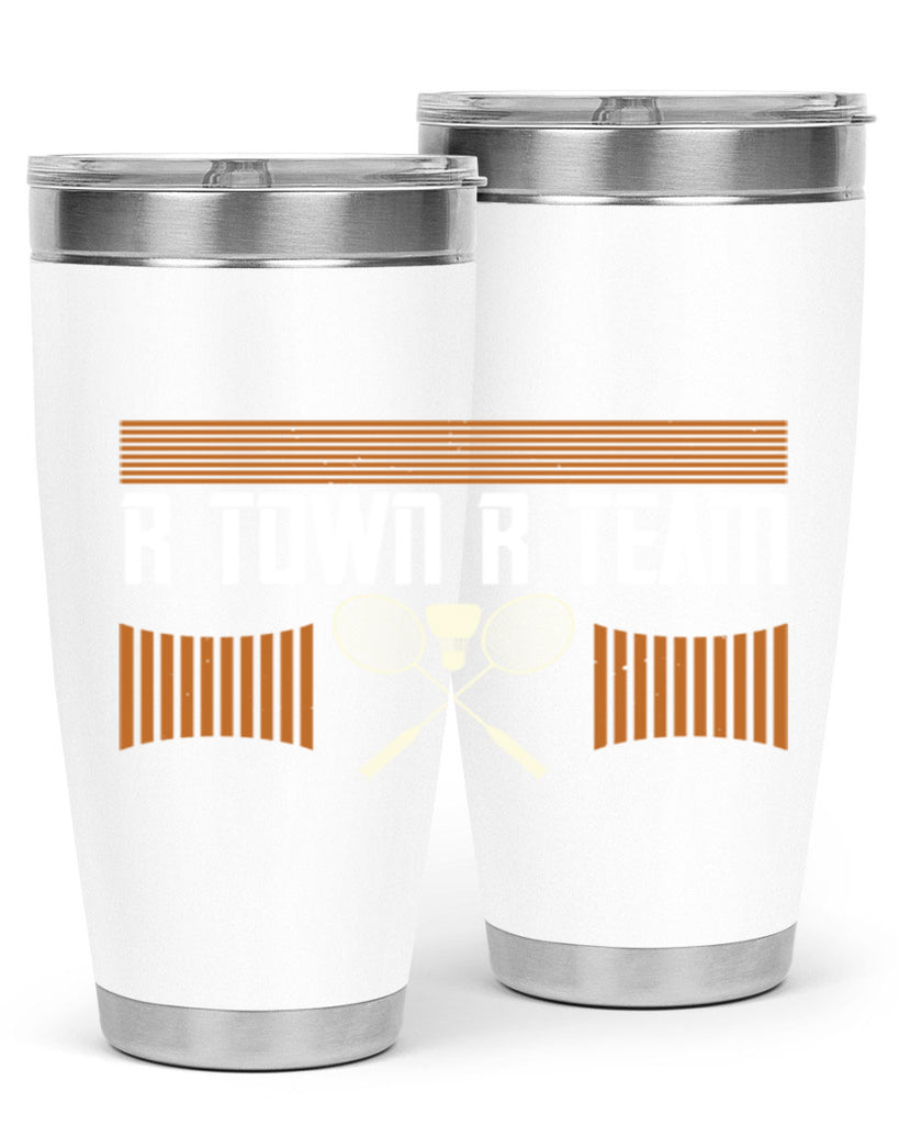 R Town R Team 1912#- badminton- Tumbler