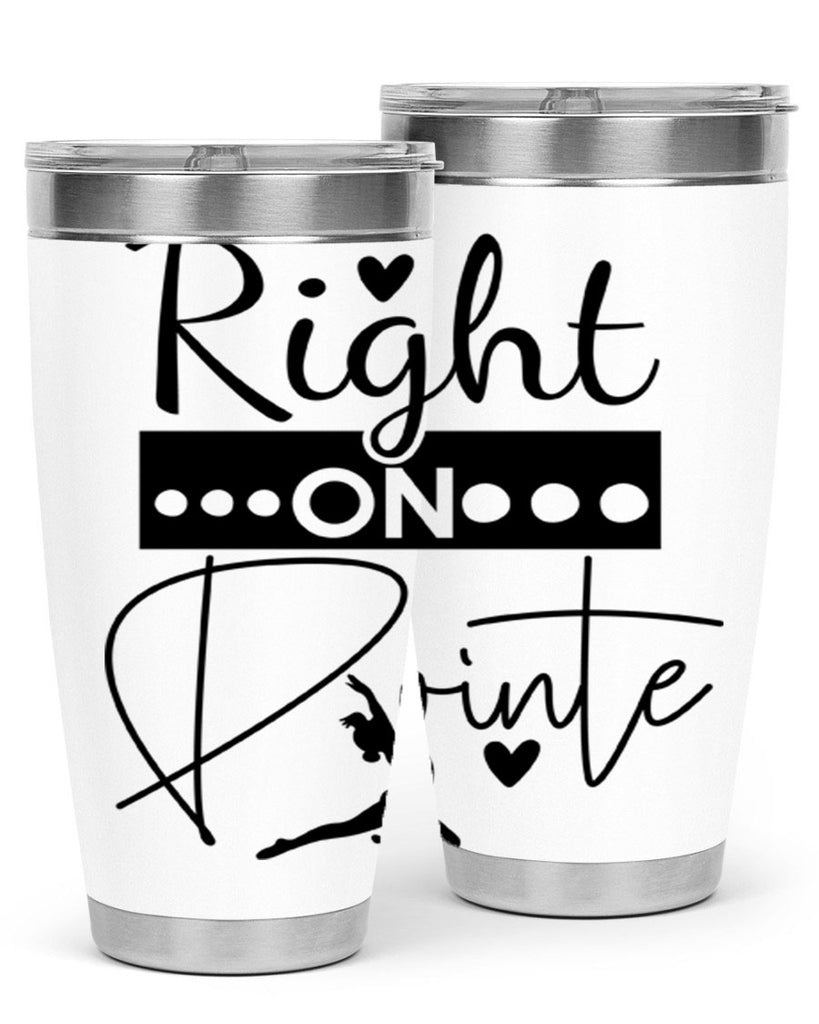 Right on Pointe 77#- ballet- Tumbler