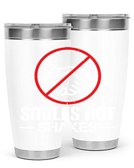 SMILES NOT SHAKES Style 23#- corona virus- Tumbler