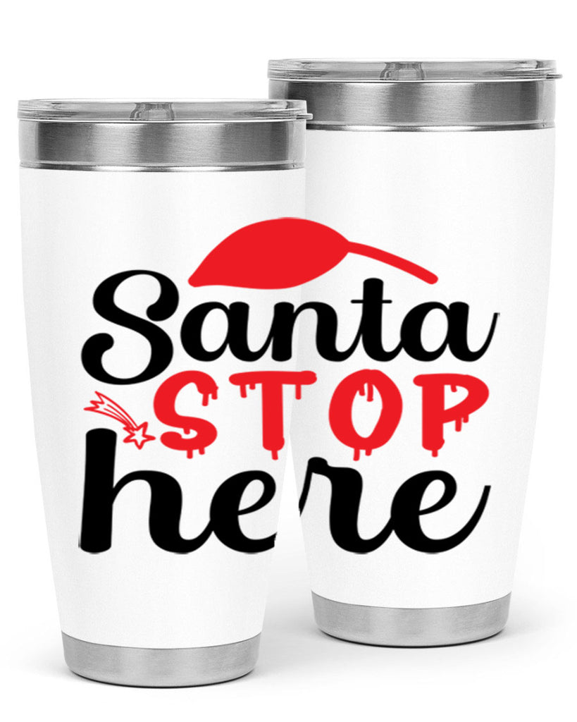 Santa stop here 352#- winter- Tumbler