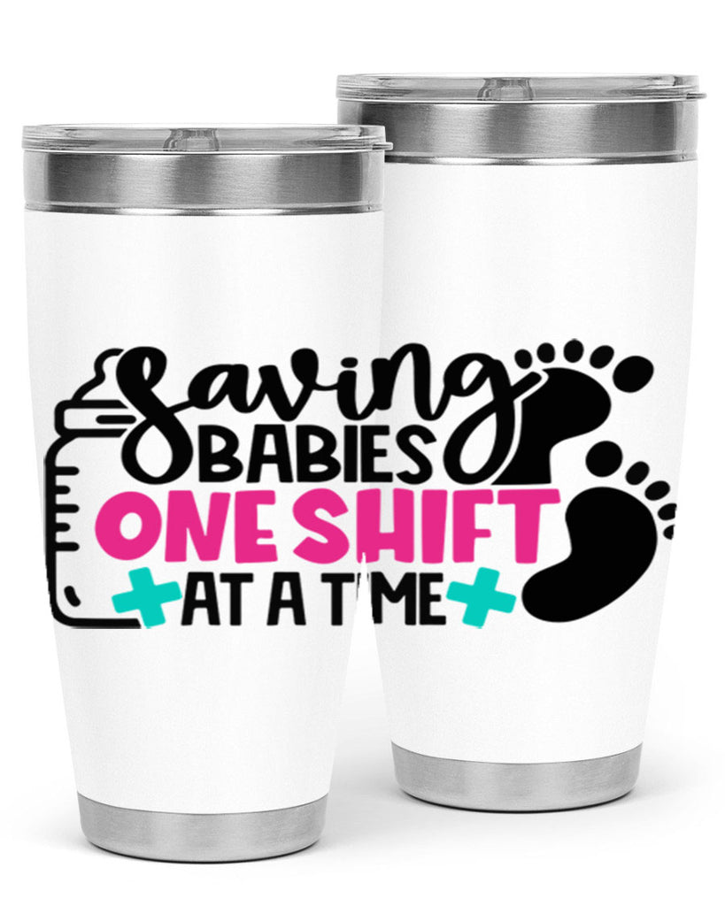 Saving Babies One Shift At A Time Style Style 53#- nurse- tumbler