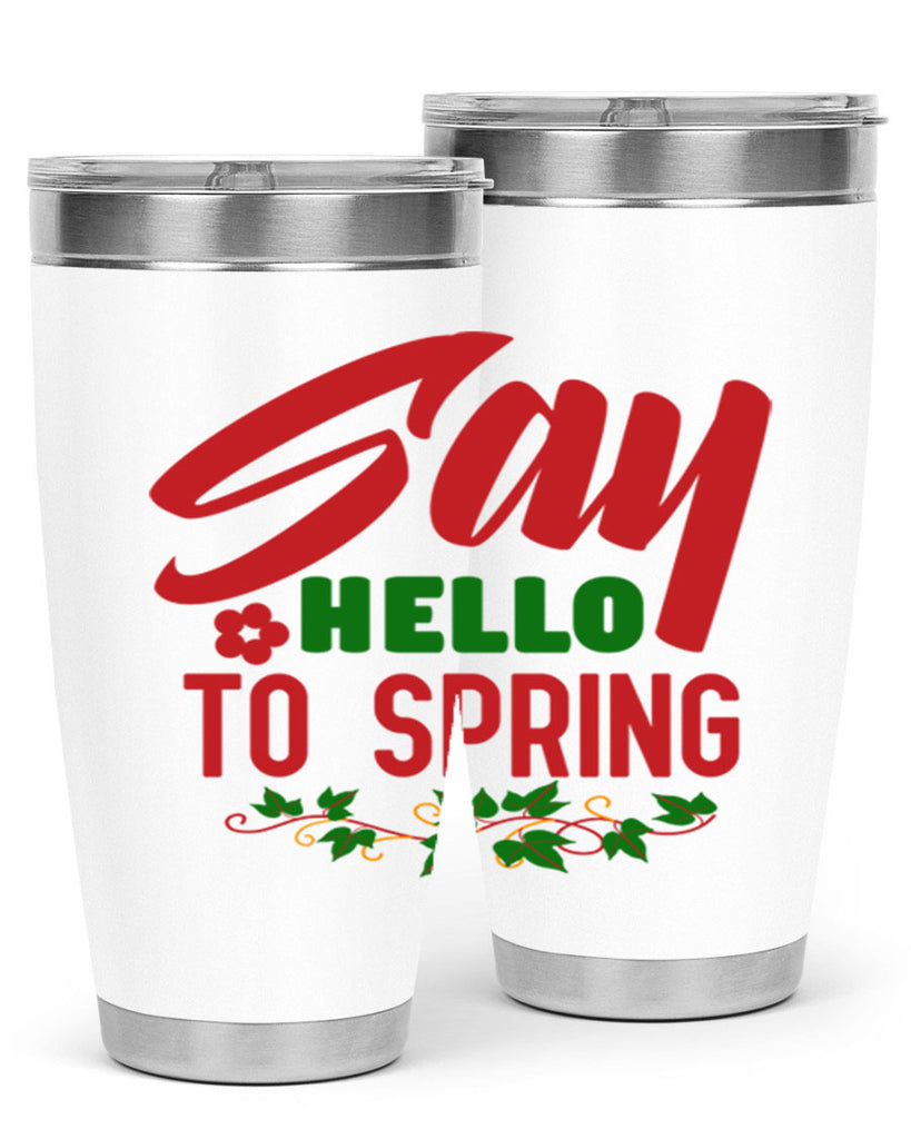 Say Hello to Spring 403#- spring- Tumbler