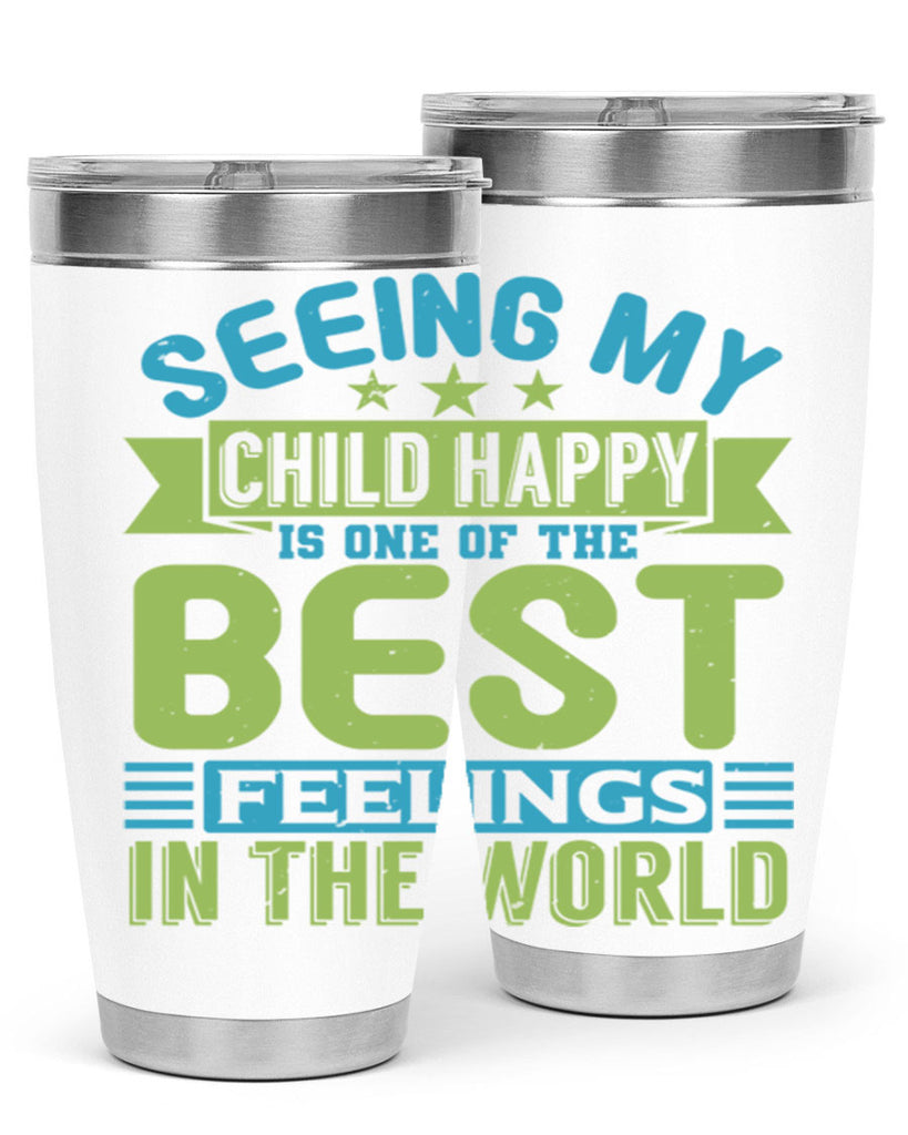 Seeing my child happy is the Best Feeling Style 175#- baby- tumbler