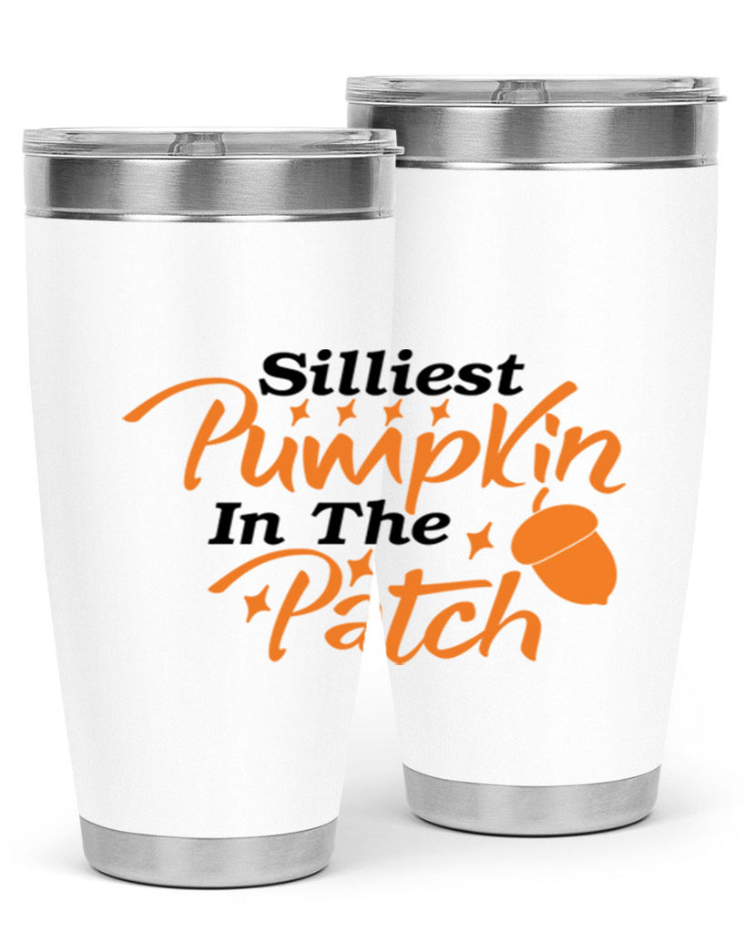 Silliest Pumpkin In The Patch 572#- fall- Tumbler