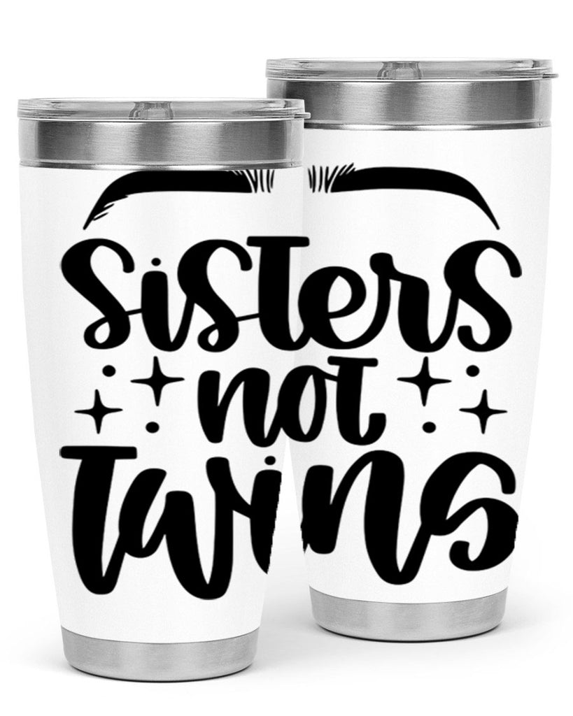 Sister Not Twins Style 23#- make up- Tumbler