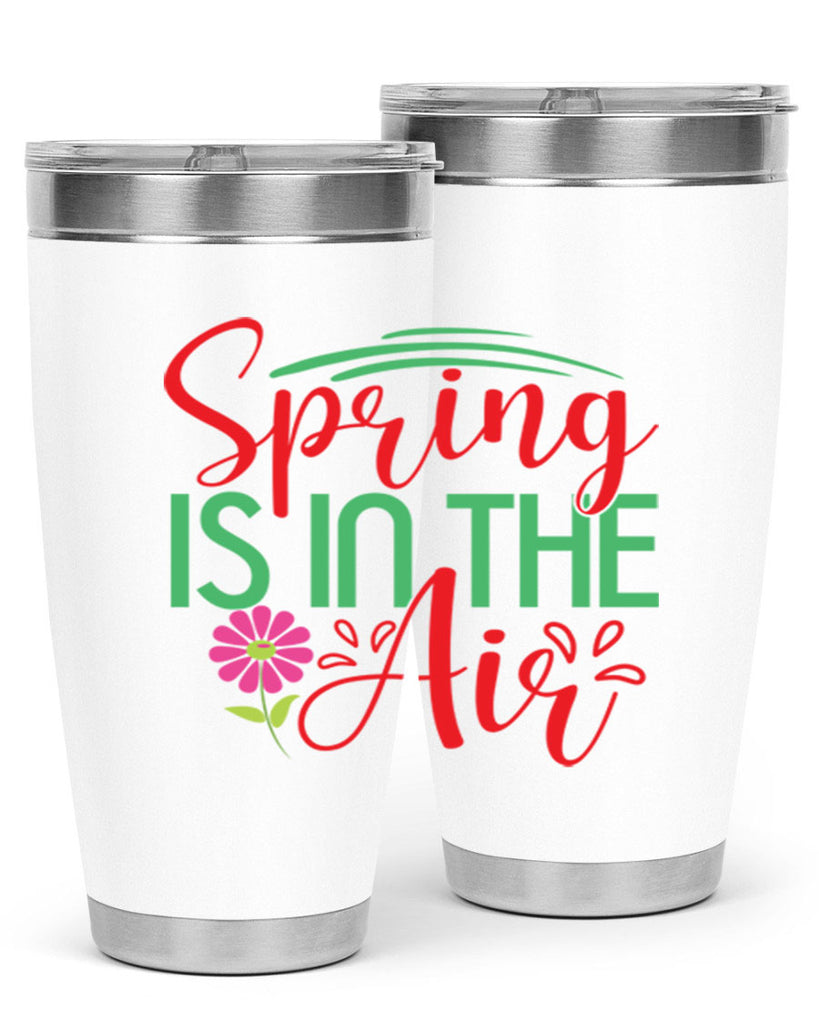 Spring Is In The Air 461#- spring- Tumbler