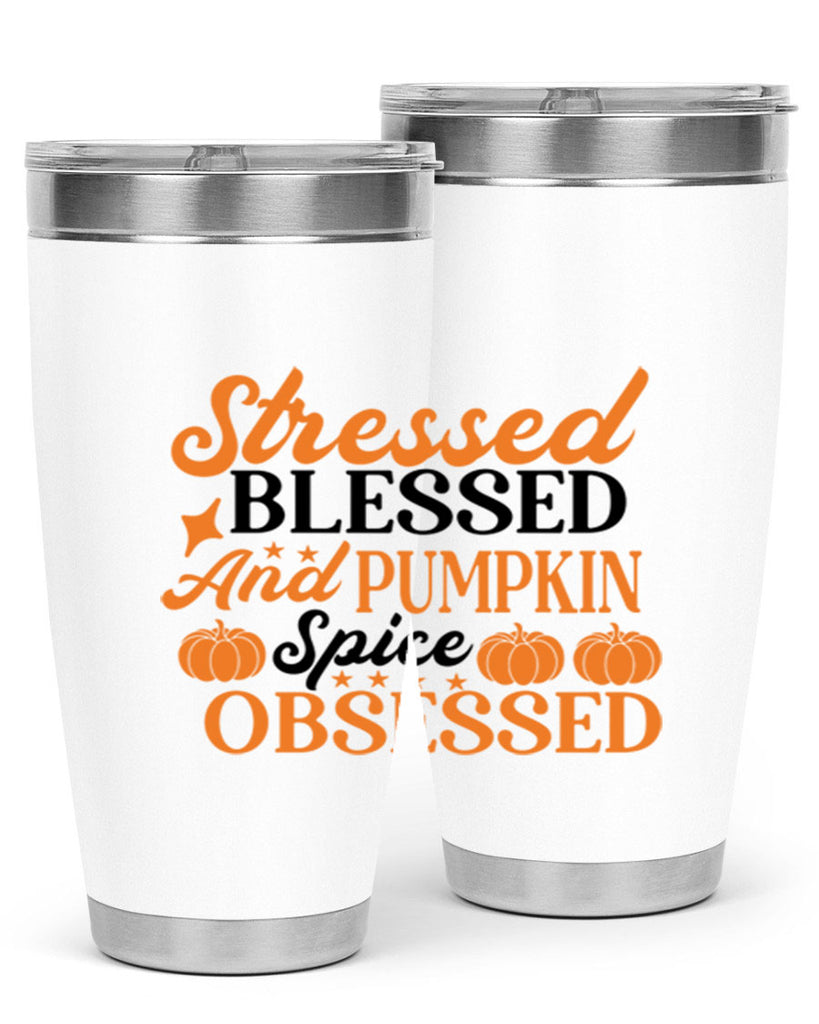 Stressed Blessed And Pumpkin Spice Obsessed 579#- fall- Tumbler