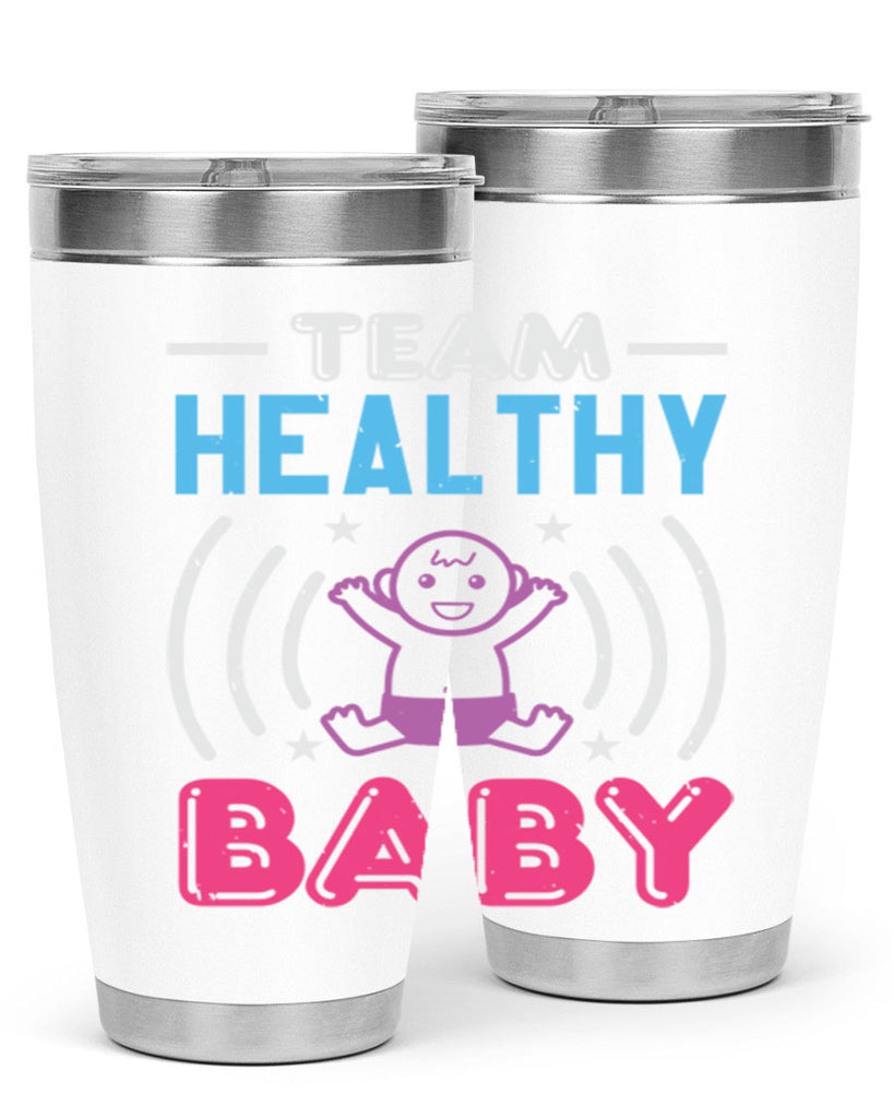 Team Healthy Baby Style 11#- baby shower- tumbler