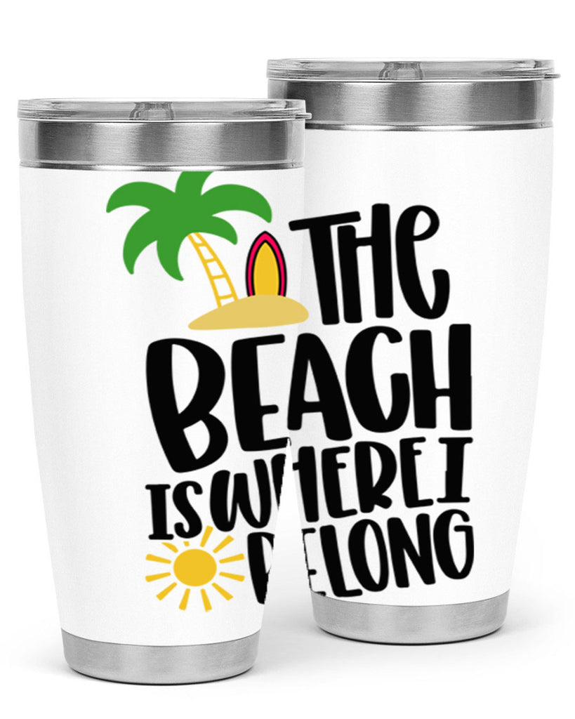 The Beach Is Where I Belong Style 11#- summer- Tumbler