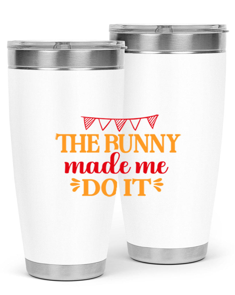The bunny made me do it 528#- spring- Tumbler