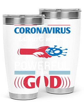 The coronavirus is not more powerful than God Style 21#- corona virus- Tumbler