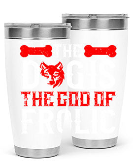 The dog is the god of frolic Style 158#- dog- Tumbler