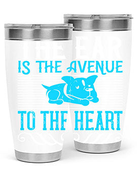 The ear is the avenue to the heart Style 20#- dog- Tumbler