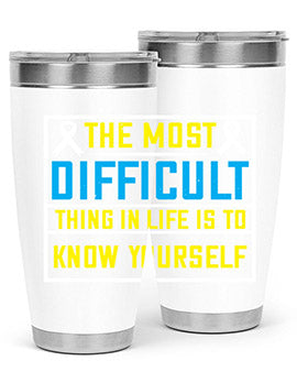 The most difficult thing in life is to know yourself Style 16#- self awareness- Tumbler