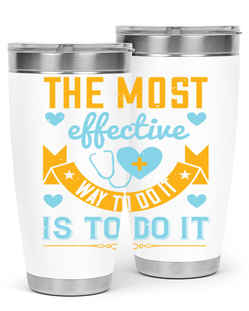 The most effective way to do it is to do it Style 258#- nurse- tumbler