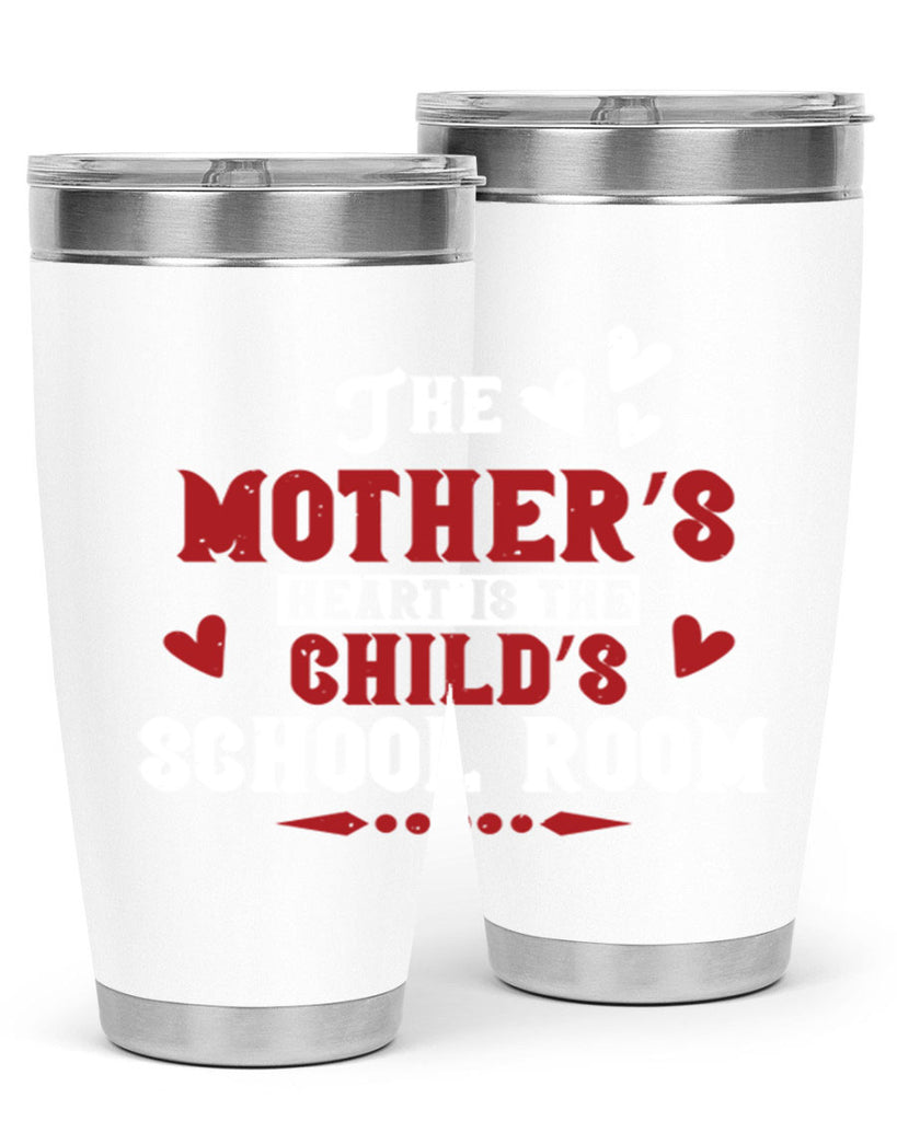 The mother’s heart is the child’s school room Style 15#- baby- Tumbler