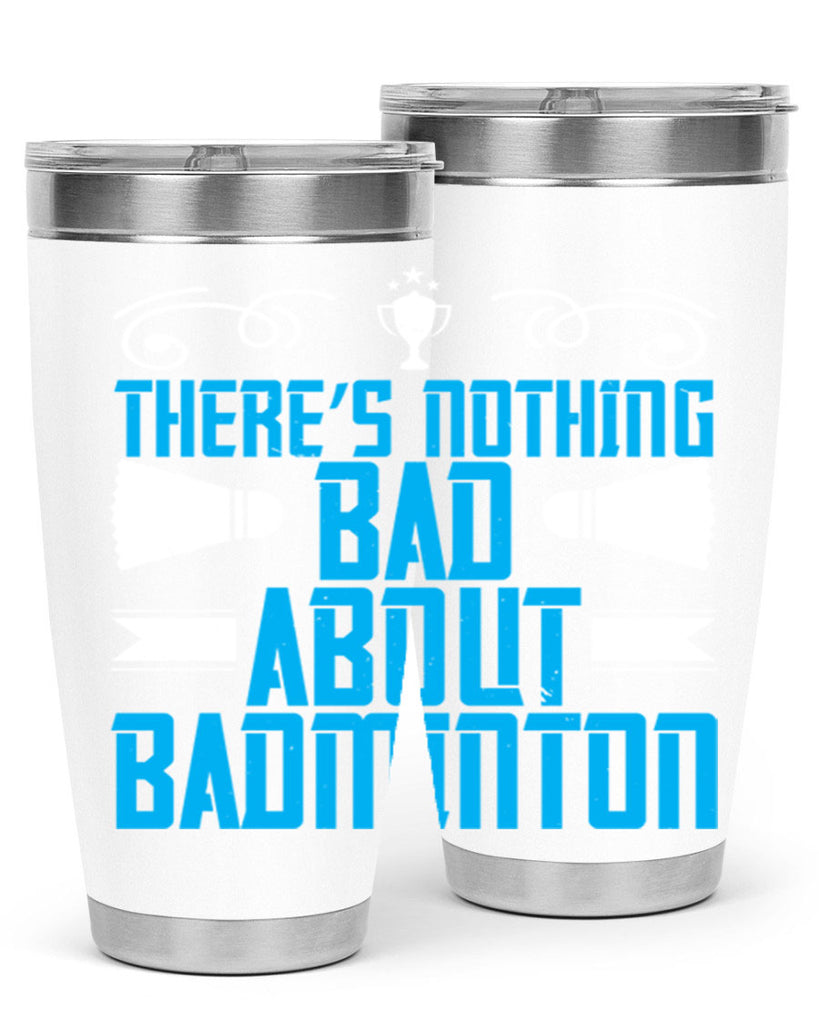 There’s nothing bad about Badminton 1812#- badminton- Tumbler